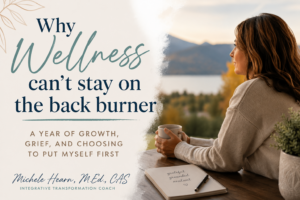 Middle aged woman looking out over a peaceful landscape with the title "Why Wellness Can't Stay on the Back Burner," reflecting on health, resilience, and self-care.
